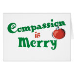 Compassion is Merry Greeting Cards