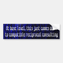 compatible reciprocal consulting ... bumper stickers