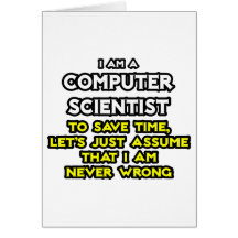 Computer Scientist .. Never Wrong Card