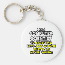 Computer Scientist .. Never Wrong Keychains
