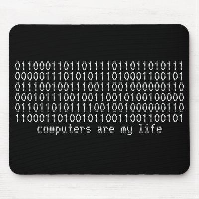 "computers are my life" binary mousepad by Binary_Babe