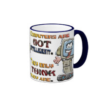 Computers Only Think They are Intelligent Mugs