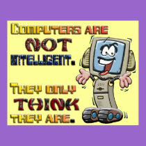 Computers Only Think They are Intelligent posters