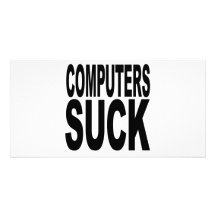 Computers Suck Photo Greeting Card
