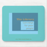 Concierge for poor people mousepads