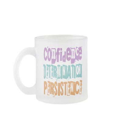 Confidence - Determination - Persistence Coffee Mugs by dgpaulart