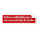Confidence is the feeling you have before you