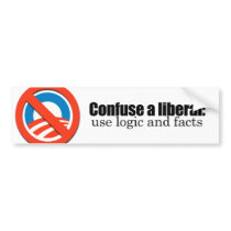 Confuse a liberal bumper sticker