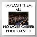 cong, IMPEACH THEM ALLNO MORE CAREER POLITICIAN... Posters