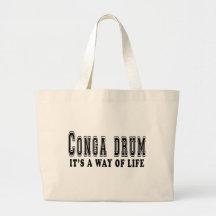 Conga drum It's way of life Bags