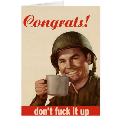 Congrats don't fuck it up by Vintage_Bubb