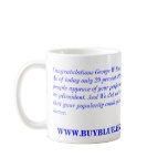 Congratulations George W Bush 29% WWW.BUYBLUE.BIZ Coffee Mug