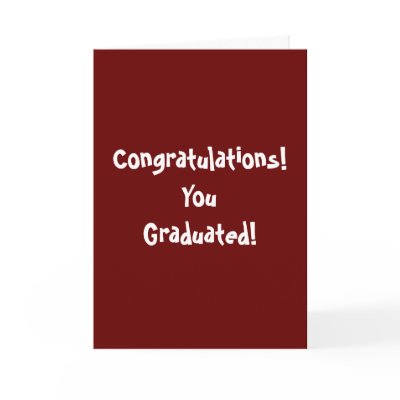 Congratulations! You Graduated! by snarkycreations