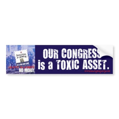 Congress is a Toxic Asset bumper sticker by dontgo
