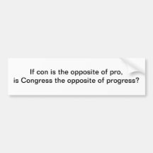 Congress opposite of progress - bumper sticker