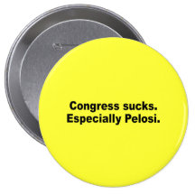 Congress sucks. Especially Pelosi Buttons