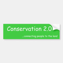 Conservation 2.0, ...connecting people to the land bumper stickers