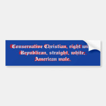 Conservative Christian, right wing Republican, ... Bumper Stickers