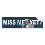 Conservative "Miss Me Yet?" bumper sticker bumper stickers
