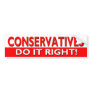 CONSERVATIVES DO IT RIGHT BUMPER STICKERS