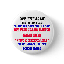 CONSERVATIVES SAID OBAMA WAS NOT READY TO LEAD BUTTON
