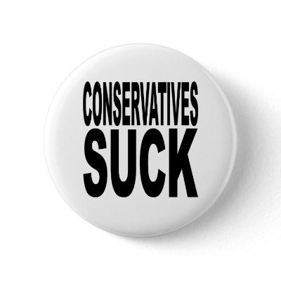 Conservatives Suck Pinback Button by MyShirtSucks
