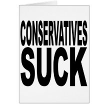 Conservatives Suck Greeting Card