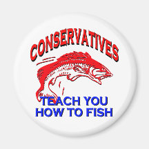Conservatives Teach You To Fish Magnet