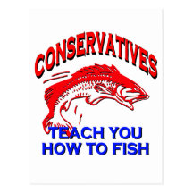 Conservatives Teach You To Fish Post Card