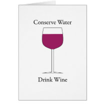 Conserve Water Drink Wine Greeting Card