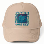 Conserve Water Trucker Hats