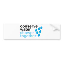Conserve water, Shower together Bumper Stickers