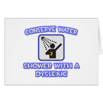 Conserve Water .. Shower With a Dyslexic