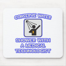 Conserve Water .. Shower With a Med Tech Mouse Pad