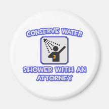 Conserve Water .. Shower With an Attorney Magnets