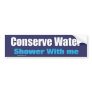 Conserve Water Shower With Me Bumper Sticker