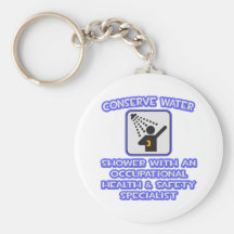 Conserve Water .. Shower With Occ Health Specialis Key Chain
