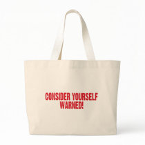 Consider Yourself Warned Tote Bag