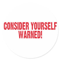 Consider Yourself Warned
