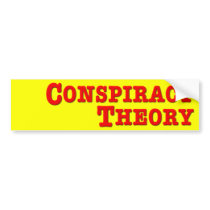 Conspiracy Theory Bumper Sticker