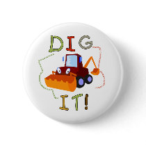 Construction Dig It T-shirts and Gifts Pinback Button