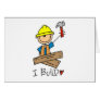 Construction I Build T-shirts and Gifts Greeting Cards