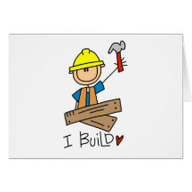 Construction I Build T-shirts and Gifts Greeting Cards