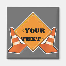 CONSTRUCTION ROAD SIGN CUSTOMIZABLE, <YOURTEXT> MAGNETS