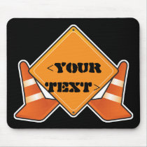 CONSTRUCTION ROAD SIGN CUSTOMIZABLE, <YOURTEXT> MOUSEPADS