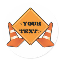 CONSTRUCTION ROAD SIGN CUSTOMIZABLE, <YOURTEXT> STICKERS