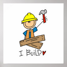Construction Worker I Build T-shirts and Gifts Posters