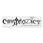 'CONTRADICT' Religion > Social Slavery bumper stickers