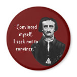 "Convinced myself, I seek not to co... Magnets