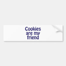 Cookies Are My Friend Bumper Sticker